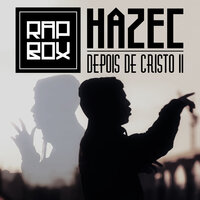 Depois de Cristo II - Rap Box, Hazec