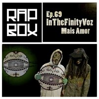 Mais Amor - Rap Box, InTheFinityVoz