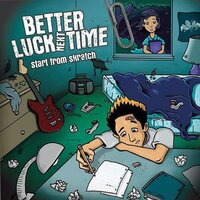 Start From Skratch - Better Luck Next Time