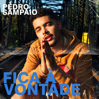 FICA À VONTADE - Pedro Sampaio
