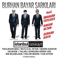 Yıkılmışım Ben - Erdinç Şenyaylar, Burhan Bayar, Ahmet Koç