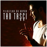 Söyleme - TAN, Tan Taşçı