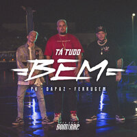 Tá Tudo Bem - Ferrugem, DaPaz, IssoQueÉSomDeRap