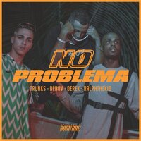 No Problema - Derek, Trunks, IssoQueÉSomDeRap