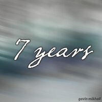 7 Years - Chill Out Version - Gavin Mikhail