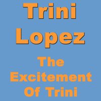I`m Comin` Home, Cindy - Trini Lopez