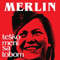 Teško Meni S Tobom, A Još Teže Bez Tebe - Dino Merlin