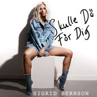 Skulle Dö För Dig - Sigrid Bernson