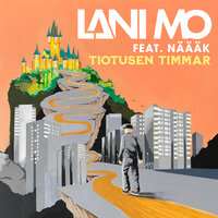 Tiotusen timmar - Lani Mo, Näääk