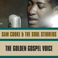 I Won't Be Very Long - Sam Cooke, The Soul Stirrers