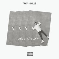 I Doubt It - Travis Mills, blackbear, Skizzy Mars
