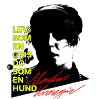 Lev som en gris dö som en hund - Markus Krunegård