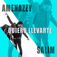 Quiero Llevarte - Amenazzy