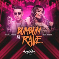 Bumbum na Rave - MC Hollywood, Dani Russo