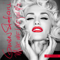 Make Me Like You - Gwen Stefani, RAC