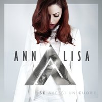 Se avessi un cuore - Annalisa