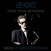 Aren't You Glad You're You - Gerry Mulligan, Chet Baker, Lee Konitz