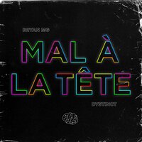 Mal à la tête - Bryan Mg, DYSTINCT