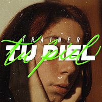 Tu Piel - Trainer