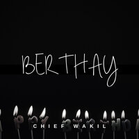 Berthay - Chief Wakil