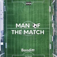 Man of the Match - Banditt
