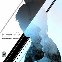 Echoes Of My Dreams - Biometrix