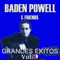 Samba Triste - Baden Powell, Friends