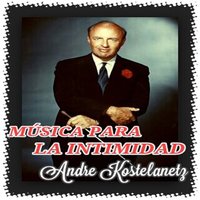 En la Calma de la Noche - André Kostelanetz