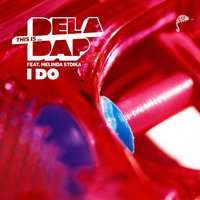 I Do - !Deladap, Melinda Stoika
