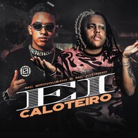 Ei Caloteiro - MC Brinquedo, Mc Kitinho