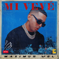 Mi Vevé - Maximus Wel