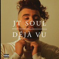 Déjà Vu - JT Soul