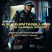 Dime Quién - A.B. Quintanilla III, Kumbia Kings