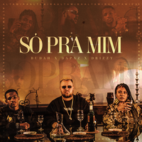 Só Pra Mim - Altamira, Budah, DaPaz