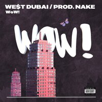 Wow - WE$T DUBAI, Nake