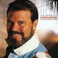 Still Within The Sound Of My Voice - Glen Campbell