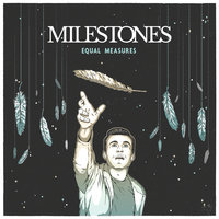 Equal Measures - Milestones