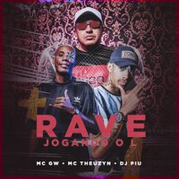 Rave Jogando o L - Mc GW, Mc Theuzyn, DJ Piu