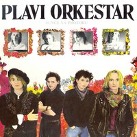 Zarazi Me Svojim Poljupcem - Plavi Orkestar