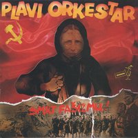 Kad Plaču Grlice - Plavi Orkestar