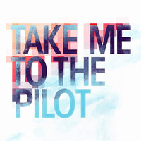 My Rags, My Riches - Take Me To The Pilot