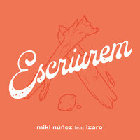 Escriurem - Miki Núñez, IZARO