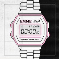Puede Ser Hoy - Chita, Emme