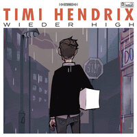 Wieder high - Timi Hendrix