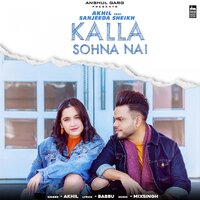 Kalla Sohna Nai - Akhil