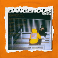 Dangerous - Alec King