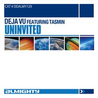 Uninvited - Deja Vu, Tasmin