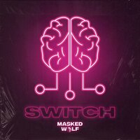 Switch - Masked Wolf