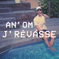 J'rêvasse - An'Om