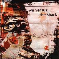 You Don't Have To Kick It - We Versus The Shark